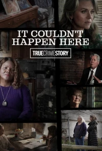 True Crime Story: It Couldn’t Happen Here